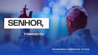 Louvor  Senhor Formoso És [upl. by Aztiraj]