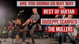 ARE YOU GONNA GO MY WAY  BEST OF GUITAR  GIUSEPPE SCARPATO  THE MULLERS  COLORNO PARMA [upl. by Anat]