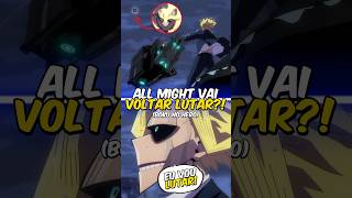 All Might vai voltar a Lutar em Boku no Hero 😍🔥 [upl. by Htor363]