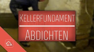 Kellerfundament gegen aufsteigende Feuchtigkeit abdichten 🛠 Heimwerker SPEZIAL [upl. by Hach63]