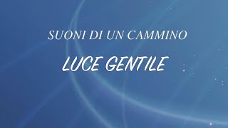 Luce gentile [upl. by Niram]