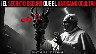 El Oscuro SECRETO Del Vaticano Que Ellos No Quieren Que Descubras – Relato de Terror [upl. by Atteloj]