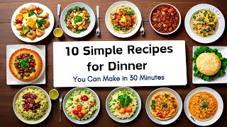 10 Simple Recipes for Dinner You Can Make in 30 Minutes  brain of interest brainofinterest [upl. by Karee]