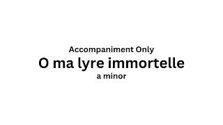 O ma lyre immortelle Accompaniment and Teach Track [upl. by Salahi299]