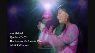 Ana Gabriel  Que Sera De Ti [upl. by Hedveh]