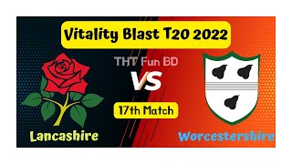 Lancashire Vs Worcestershire Vitality Blast T20 Live Scorecard Streaming amp Updates 2022 [upl. by Acihsay204]