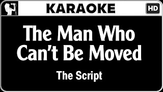 The Script  The Man Who Cant Be Moved Karaoke Version  HQ Audio [upl. by Alane]