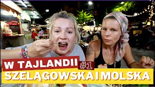 Szelągowska 20 lat bała się podróżować  Szelągowska i Molska w Tajlandii 1 [upl. by Eillas]