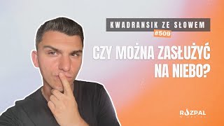 Kwadransik ze Słowem 509  Czy można zasłużyć na niebo [upl. by Ailhad694]