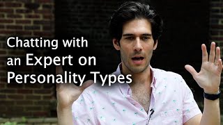 Chatting with an Expert on Personality Types MyersBriggs 16 Personalities [upl. by Dnomad]