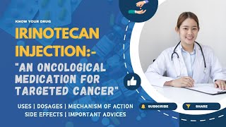 Irinotecan Injection Use Dosage Mechanism of Action Side effects and Important Advice [upl. by Donia]