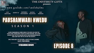 PAUSHAMWARI HWEDU EPISODE 8 [upl. by Arielle260]