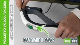 Cavo Folletto VK200  Come cambiarlo [upl. by Hagan]