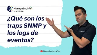 ManageEngine te explica ¿Qué son los SNMP Traps y los Event Logs  ManageEngine LATAM [upl. by Anastatius]