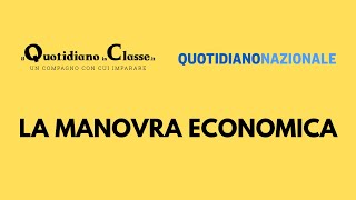 LA MANOVRA ECONOMICA  ilquotidianoinclasseit [upl. by Nnainot]