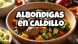 El secreto para preparar Albóndigas de res en Caldillo con Verduras [upl. by Auerbach]