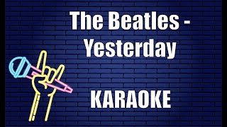 The Beatles  Yesterday Karaoke [upl. by Airehc]