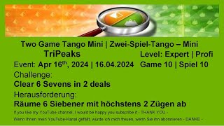 Two Game Tango Mini  TriPeaks Expert 10  Apr 16th 2024 [upl. by Gough]