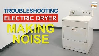 Electric Dryer Making Loud Noise  TOP 6 Reasons amp Fixes  All Dryers [upl. by Ronny]