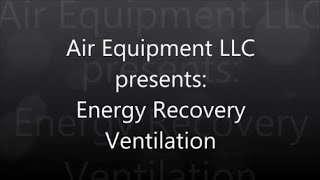 Energy Recovery Ventilation  Part 1 [upl. by Herrera]