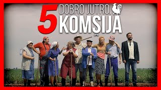 DOBRO JUTRO KOMŠIJA  FILM 5 [upl. by Rubi]