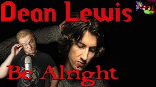 Dean Lewis  Be Alright reaction [upl. by Lenhart]