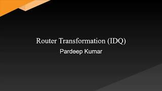 Router Transformation IDQ [upl. by Akira]