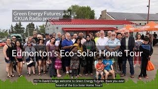 193 EcoSolar Home Tour  see solar amp netzero  CKUA [upl. by Tor]