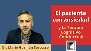 El paciente con ansiedad y la Terapia Cognitivo Conductual [upl. by Kinelski]