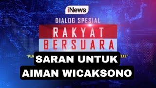 Saran kepada AIMAN WICAKSONO  RAKYAT BERSUARA [upl. by Larianna]