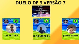 DUELO DE 3 VERSÃO 7 LVFD PE PRESENCIAL LH PLAYER VS HGAMEPLAY VS JORGE GAMER [upl. by Odeen]