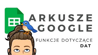 Arkusze Google  funkcje dotyczące dat [upl. by Eudo]