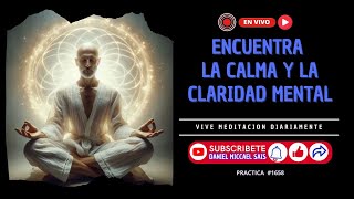 Encuentra la Calma y la Claridad Mental  Sesión en Vivo Vive Meditación Diariamente [upl. by Zachery]