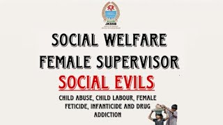 Part1 Social evils Child abuse Child labour Female foeticide infanticide and Drug Addiction [upl. by Blunk]