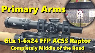 Primary Arms GLx 16x24 FFP ACSS Raptor Middle of the Family amp Road [upl. by Sirromed]