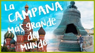 LA CAMPANA MÁS GRANDE DEL MUNDO CONOCIENDO MONUMENTOS EN MOSCÚ RUSIA 2018 [upl. by Akemed992]