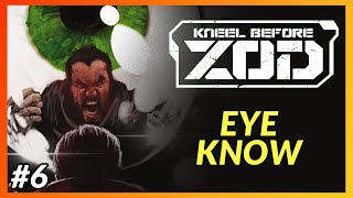 KNEEL BEFORE ZOD 6 EYE KNOW  InDepth Review [upl. by Liuqnoj363]