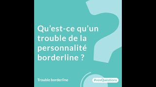 1 Qu’est ce qu’un trouble de la personnalité borderline [upl. by Noj]