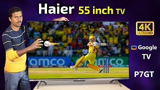 இந்த டிவியில் இவ்வளவு வசதியா 😲Haier 55 P7GT Smart Google TV Unboxing amp Quick Review🔥TB [upl. by Innes]