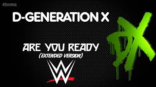 WWE  DGeneration X 30 Minutes Entrance Theme Song  quotAre You Ready Extended Versionquot [upl. by Ylrehs]