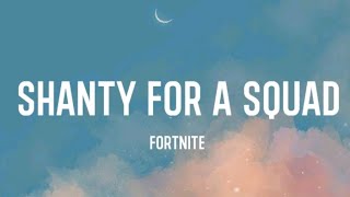 Shanty For A Squad Lyrics Fortnite Emote [upl. by Nillad]