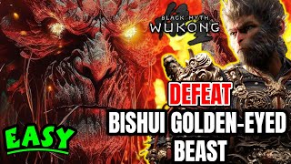 Black Myth Wukong How To Beat The Bishui GoldenEyed Beast Perfectly  A Comprehensive Guide [upl. by Stephens]