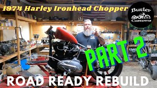 1974 Harley Ironhead Chopper Road Ready Rebuild Part 2 Butler Customs [upl. by Ahsehat]