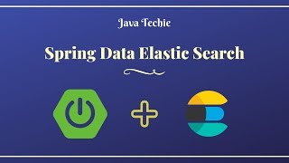 SpringBoot ElasticSearch using Spring Data  Java Techie [upl. by Eeltrebor366]