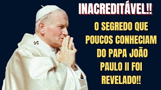 O segredo que poucos conheciam do Papa João Paulo II foi revelado [upl. by Nerot]