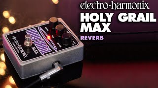 ElectroHarmonix Holy Grail Max Reverb Pedal [upl. by Omari]