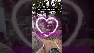 dj jai mata di dj sound [upl. by Asirrac]