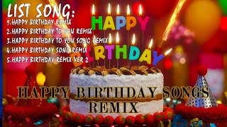 Collection of the best birthday songs  Best happy birthday remix music [upl. by Ayhdnas851]