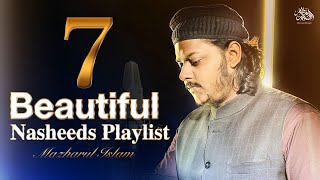 7 Beautiful Nasheeds Playlist  Mazharul Islam  Jumma Special  New Nasheeds Playlist [upl. by Reede]