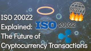 ISO 20022 Explained The Future of Cryptocurrency Transactions [upl. by Kcired994]